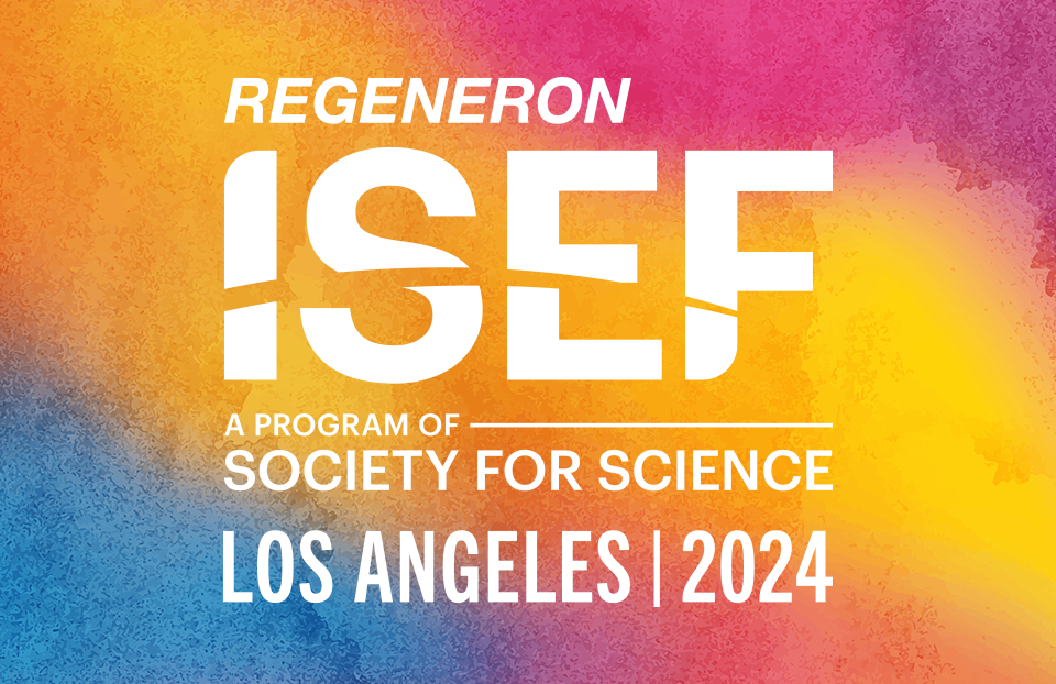 Regeneron ISEF - 2024 Los Angeles