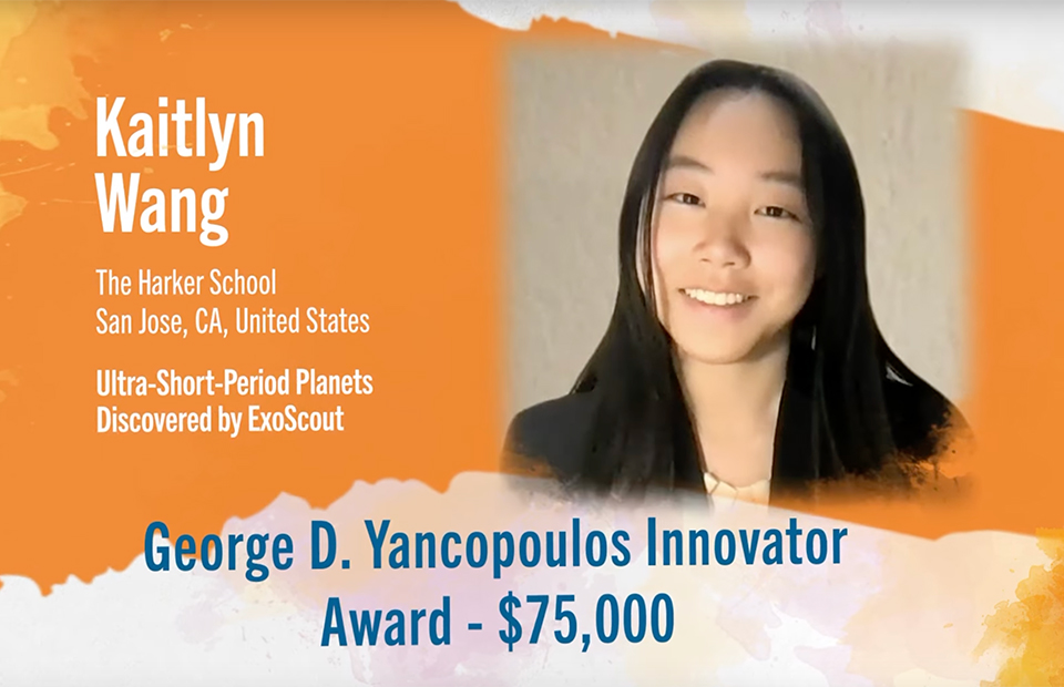 2023 ISEF - Kaitlyn Wang 17, of San José, CA, won first place and received the $75,000 George D. Yancopoulos Innovator Award