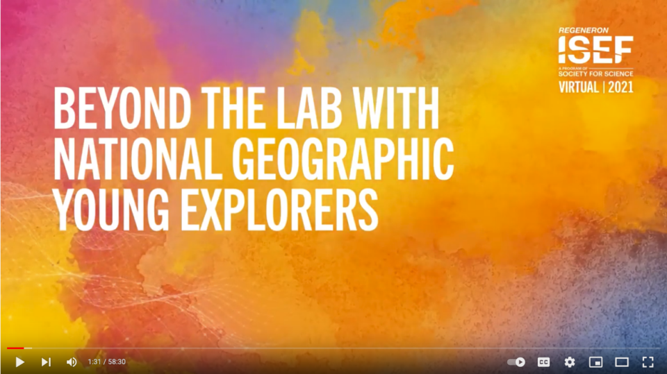 Beyond the Lab with National Geographic Young Explorers - Virtual Regeneron ISEF video