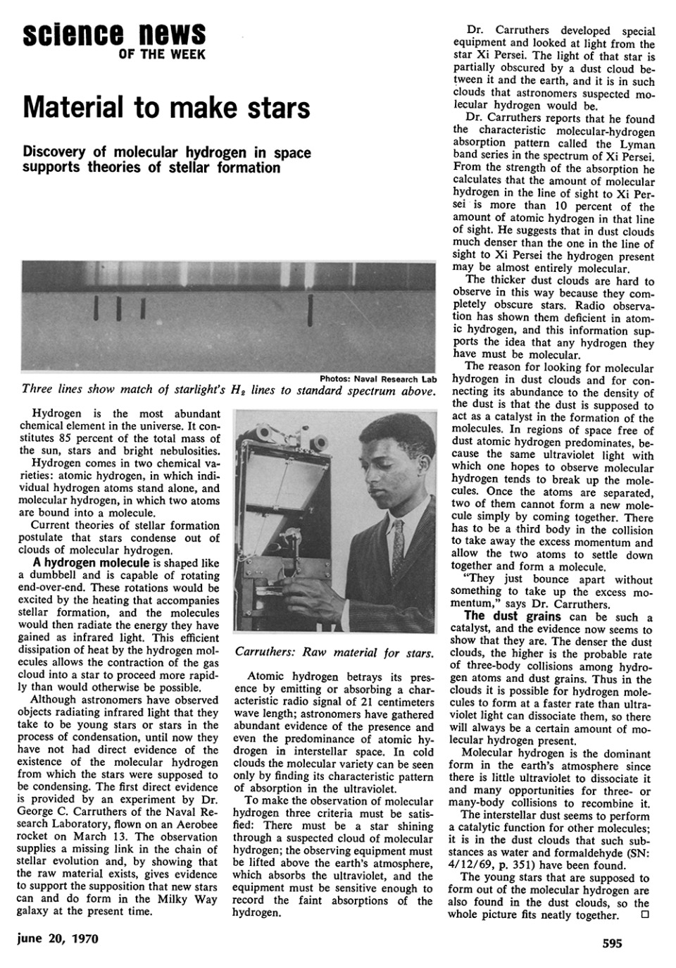 Notable Alumni - George Carruthers - This Science News article discusses the discovery of molecular hydrogen in space, demonstrated using a telescope invented by Carruthers in 1969.