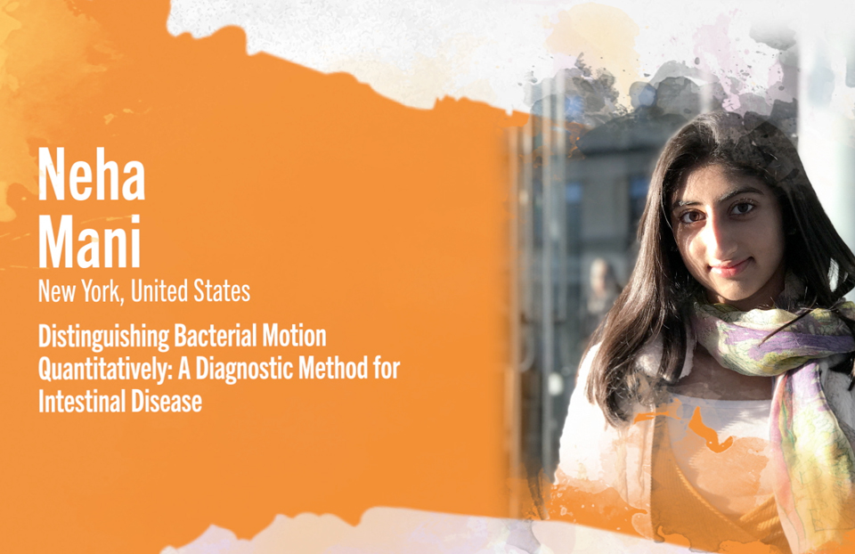 2021 ISEF Winner of the H. Robert Horvitz Prize for Fundamental Research: Neha Mani, Hunter College High School, NY, United States of America