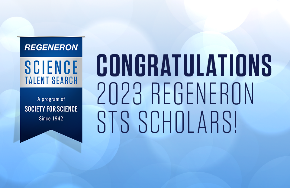 Congratulations to the 2023 Regeneron STS Scholars!