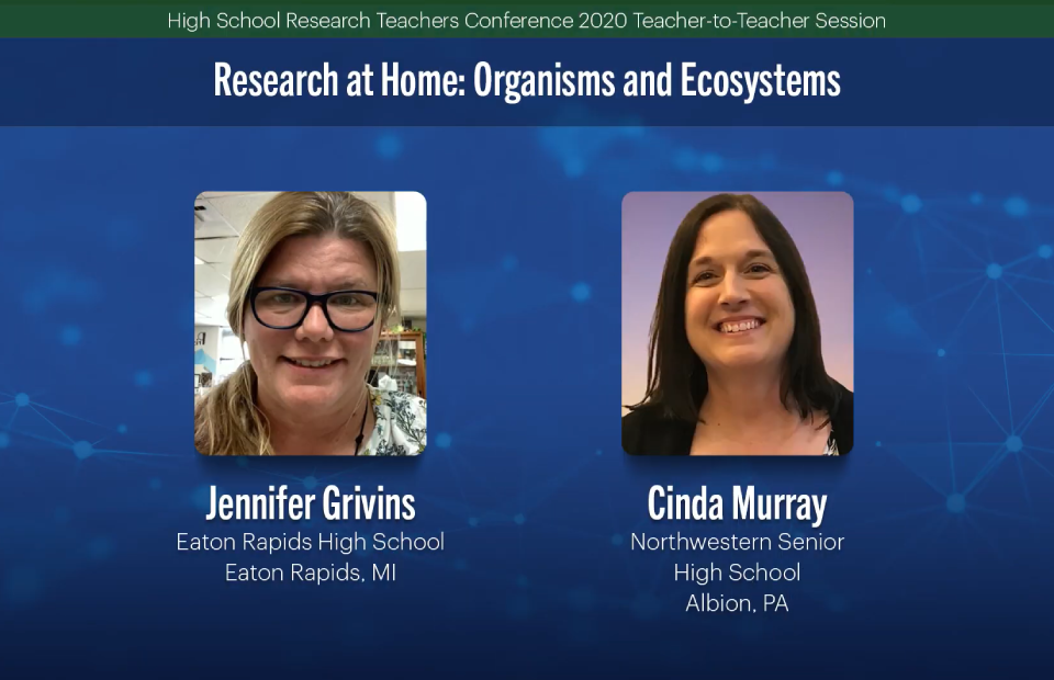 2020 HSRTC session "Research at Home: Organisms and Ecosystems" by Jennifer Grivins and Cinda Murray.