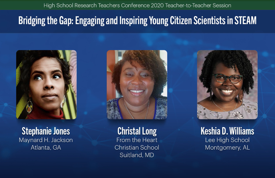 2020 HSRTC session "Bridging the Gap: Engaging and Inspiring Young Citizen Scientists in STEM" by Stephanie Jones, Christal Long, and Keshia D. Jones.