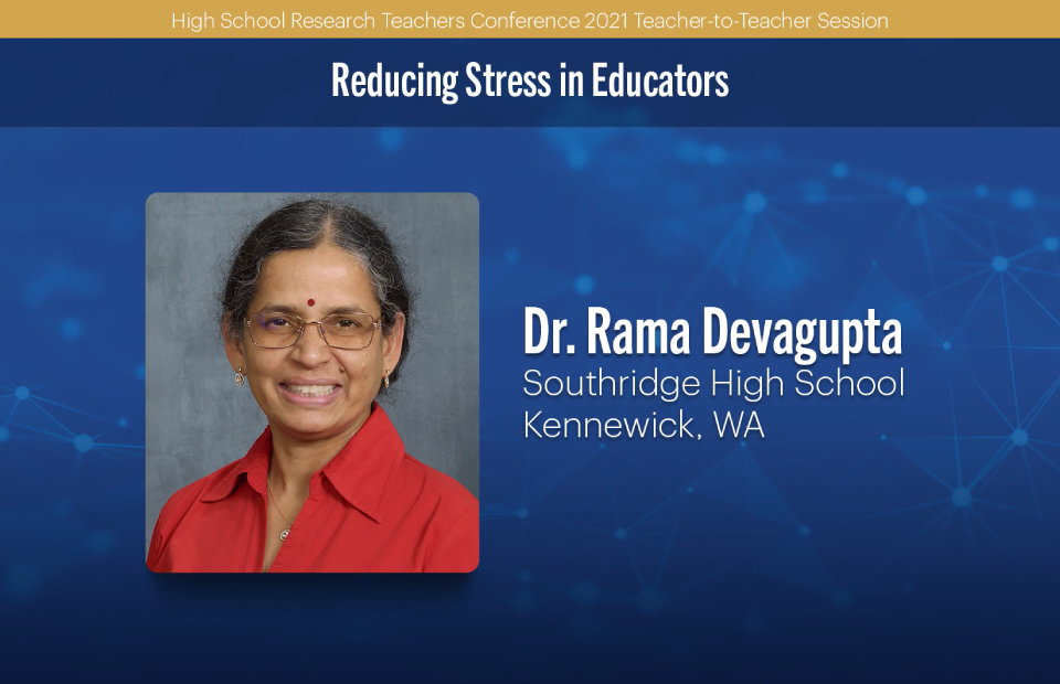 2021 HSRTC session "Reducing Stress in Educators" by Dr. Rama Devagupta.
