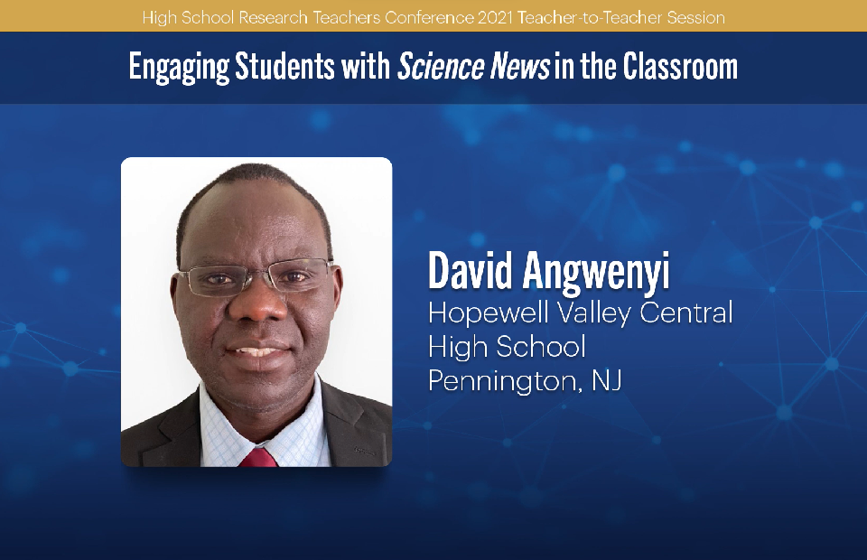 2021 HSRTC session "Engaging Students with Science News in the Classroom" by David Angwenyi
