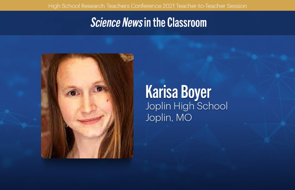 2021 HSRTC session "Science News in the Classroom" by Karisa Boyer