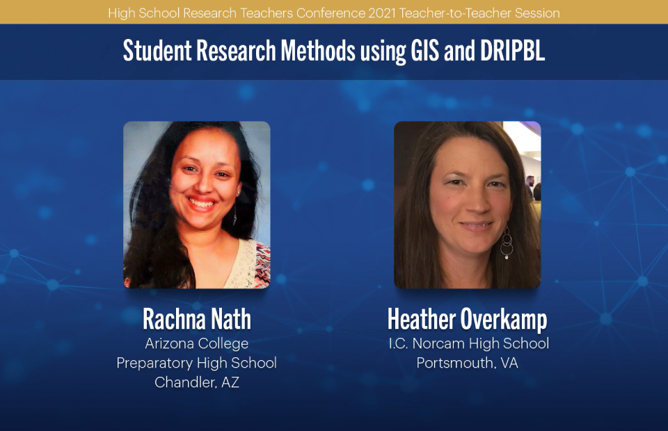 2021 HSRTC session "Student Research Methods Using GIS and DRIPBL" by Rachna Nath and Heather Overkamp