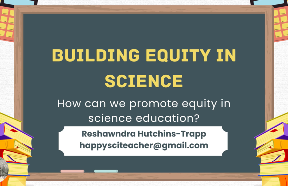 Presentation slide titled "Building Equity in Science" by Reshawndra Hutchins-Trapp