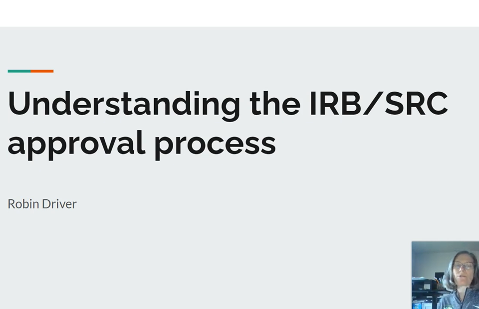 Presentation slide titled "Understanding the IRB/SCR approval process" by Robin Driver