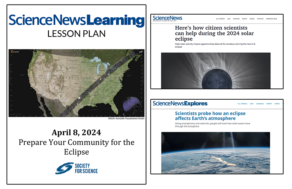 Science News Learning Lesson Plan: Preparing Your Community for the Eclipse on April 8, 2024. Shows map of the United States with path of totality, and previews of two articles about total eclipses from Science News Media Group.