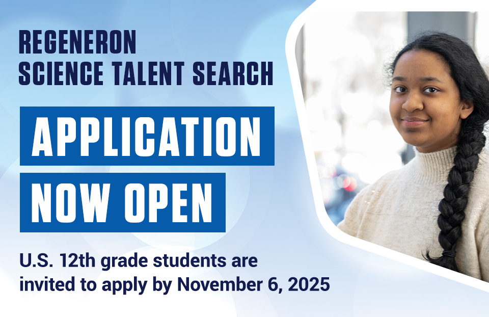 the 2026 Regeneron Science Talent Search application is now open! Through November 6. 2025 you can submit your application to be a part of STS