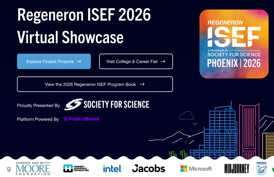 Visit the 2026 Regeneron ISEF Virtual Fair and view the exhibits of the 1,725 finalists from nearly 70 countries, regions and territories!