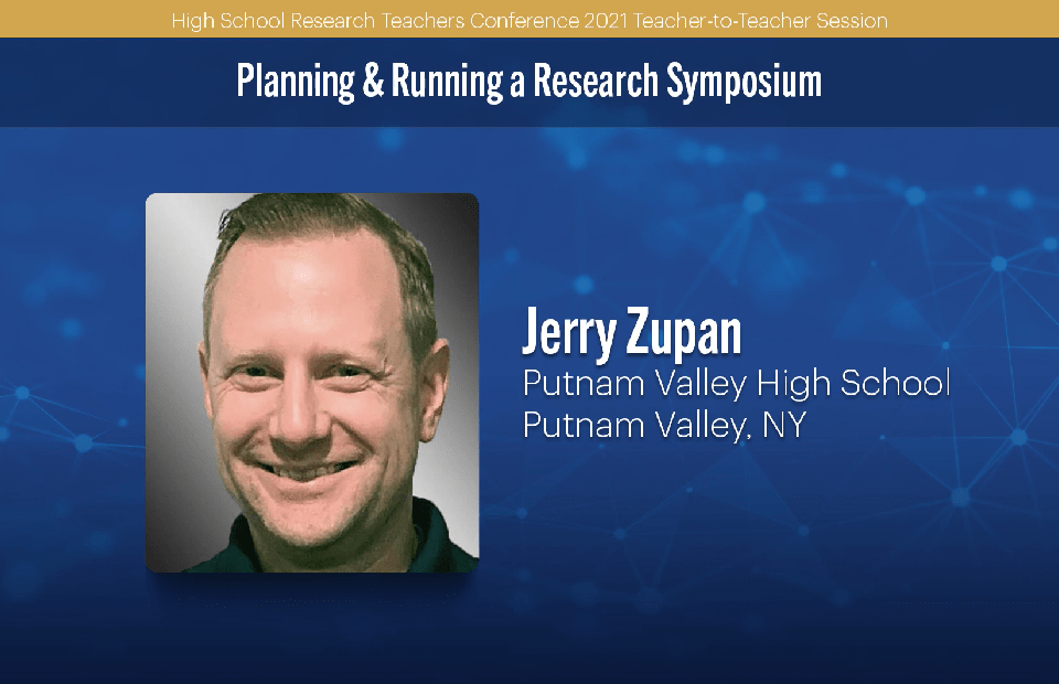 2021 HSRTC session "Planning & Running a Research Symposium" by Jerry Zupan.