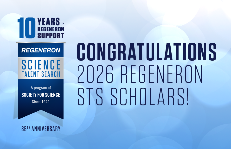 Congratulations 2026 Regeneron STS Scholars!